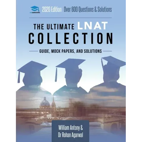 The Ultimate LNAT Collection: 3 Books In One, 600 Practice Questions & Solutions, Includes 4 Mock Papers, Detailed Essay Plans, 2019 Edition, Law Na
