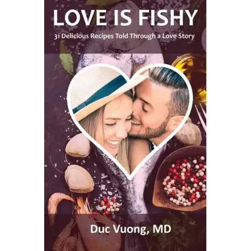 Love is Fishy: 31 Delicious Recipes Told Through a Love Story