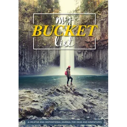 My Bucket List: 100 Templates for Amazing Adventures