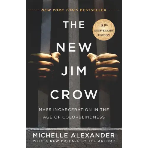 The New Jim Crow: Mass Incarceration in the Age of Colorblindness - Hardcover