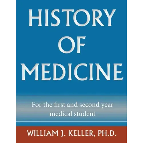 History of Medicine for the First and Second Year Medical Student - Paperback