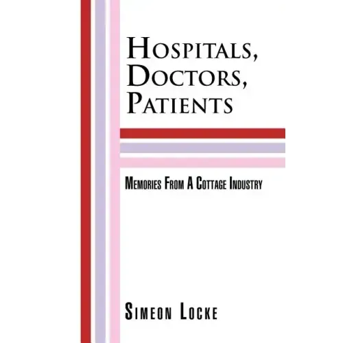 Hospitals, Doctors, Patients - Paperback