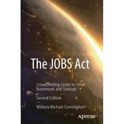The Jobs ACT: Crowdfunding Guide to Small Businesses and Startups
