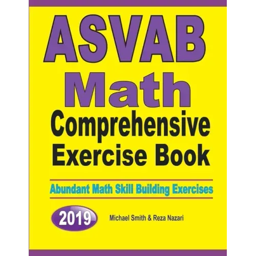 ASVAB Math Comprehensive Exercise Book: Abundant Math Skill Building Exercises