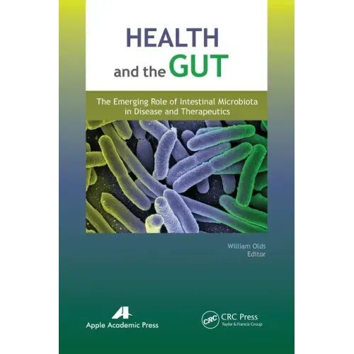 Health and the Gut: The Emerging Role of Intestinal Microbiota in Disease and Therapeutics