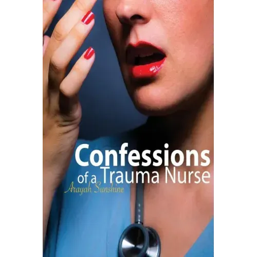 Confessions of a Trauma Nurse