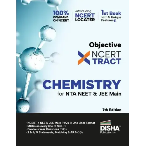 Disha Objective NCERT Xtract Chemistry for NTA NEET & JEE Main 7th Edition One Liner Theory, MCQs on every line of NCERT, Tips on your Fingertips, Pre