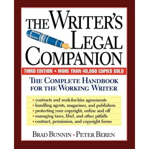 The Writer's Legal Companion: The Complete Handbook for the Working Writer, Third Edition