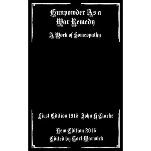 Gunpowder As A War Remedy: A Work of Homeopathy
