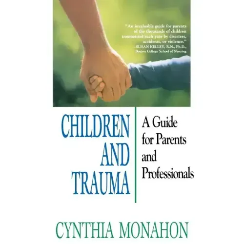 Children and Trauma: A Guide for Parents and Professionals - Paperback