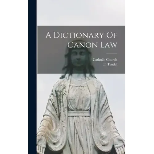 A Dictionary Of Canon Law