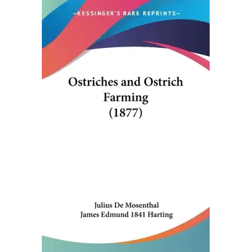 Ostriches and Ostrich Farming (1877)