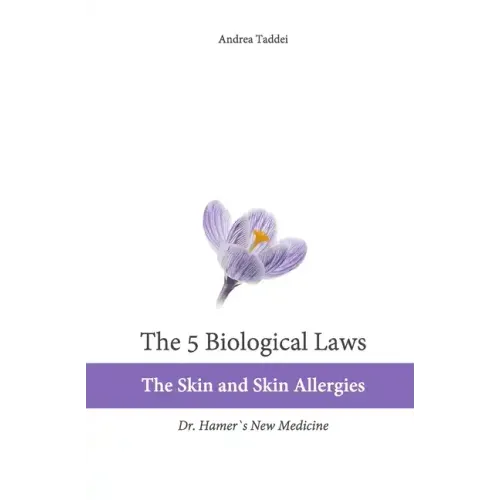 The 5 Biological Laws: The Skin and Skin Allergies: Dr. Hamer's New Medicine