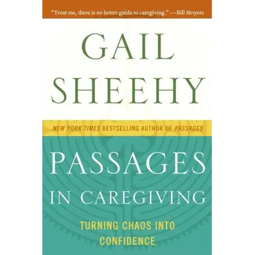 Passages in Caregiving: Turning Chaos Into Confidence