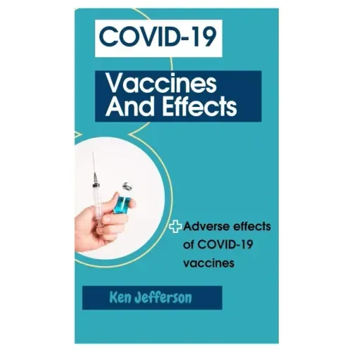 Covid-19 Vaccines and Effects: Adverse effects of COVID-19 vaccines