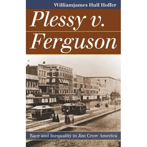 Plessy v. Ferguson: Race and Inequality in Jim Crow America - Paperback