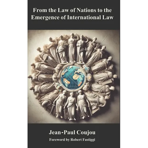 From the Law of Nations to the Emergence of International Law