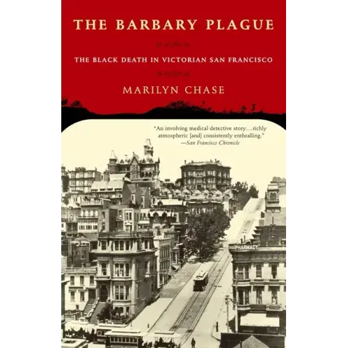 The Barbary Plague: The Black Death in Victorian San Francisco - Paperback