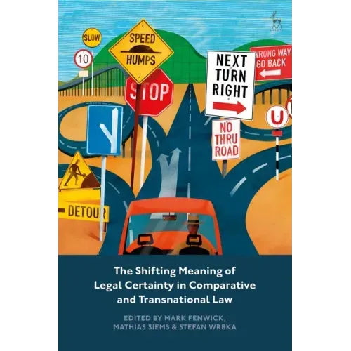 The Shifting Meaning of Legal Certainty in Comparative and Transnational Law