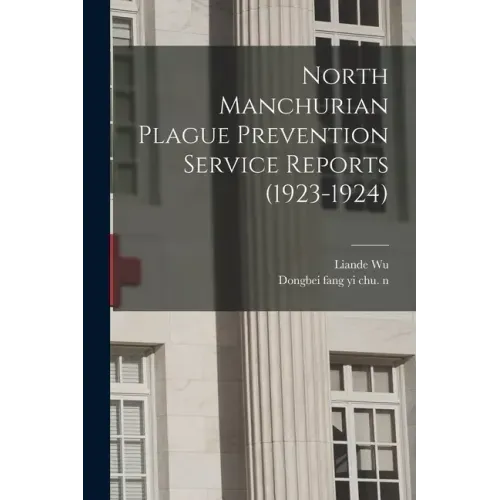 North Manchurian Plague Prevention Service Reports (1923-1924)