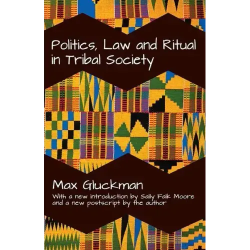 Politics, Law and Ritual in Tribal Society