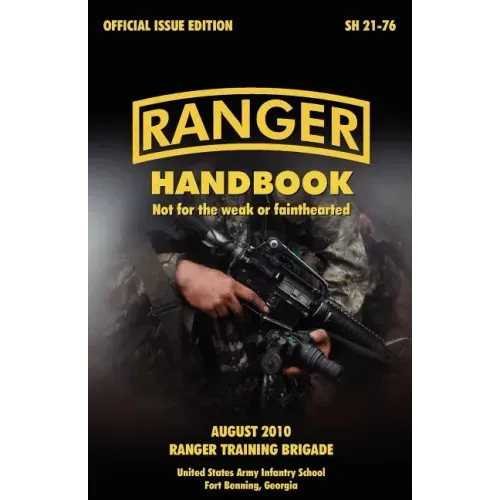 Ranger Handbook: The Official U.S. Army Ranger Handbook Sh21-76, Revised August 2010
