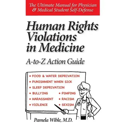 Human Rights Violations in Medicine: A-to-Z Action Guide