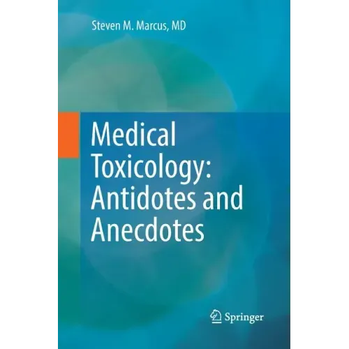 Medical Toxicology: Antidotes and Anecdotes