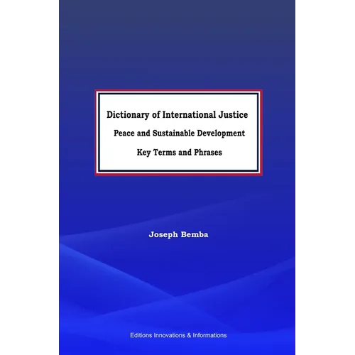 Dictionary of International Justice, Peace and sustainable development. Key terms and phrases