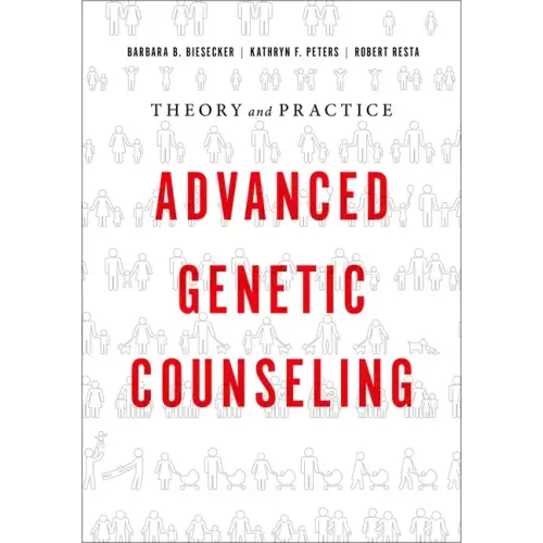 Advanced Genetic Counseling: Theory and Practice