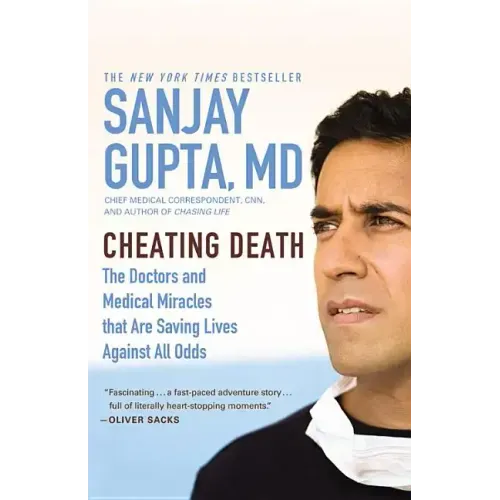 Cheating Death: The Doctors and Medical Miracles That Are Saving Lives Against All Odds