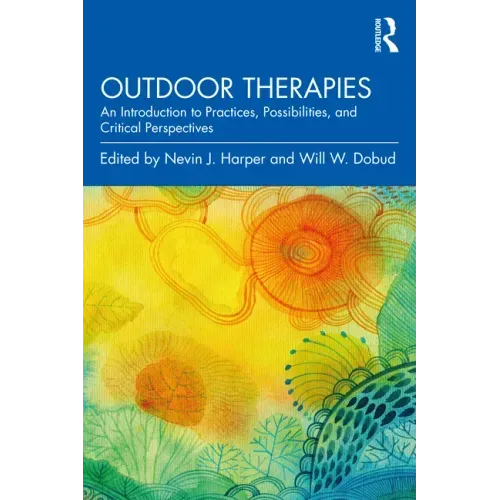 Outdoor Therapies: An Introduction to Practices, Possibilities, and Critical Perspectives