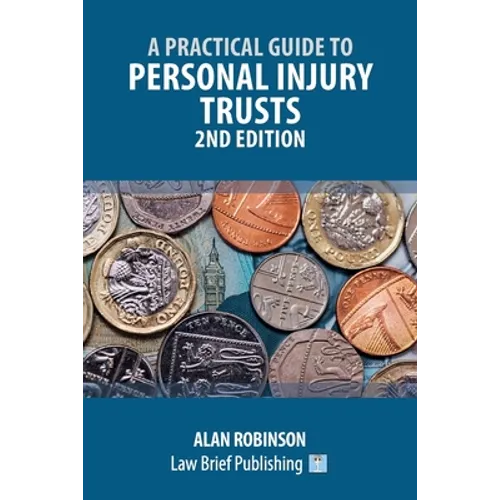 A Practical Guide to Personal Injury Trusts - 2nd Edition