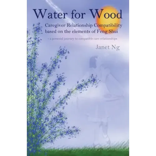 Water for Wood: Caregiver compatibility based on the elements of Feng shui