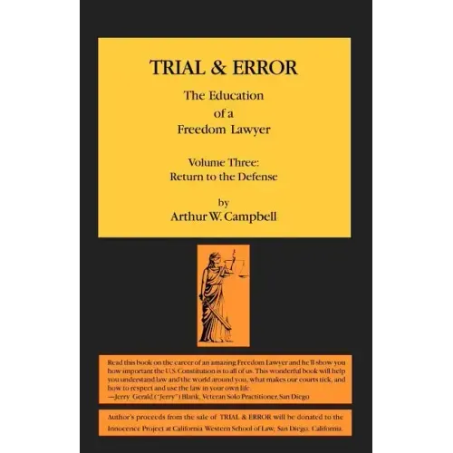 TRIAL & ERROR The Education of a Freedom Lawyer Volume Three: Return to the Defense