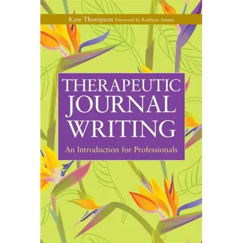 Therapeutic Journal Writing: An Introduction for Professionals