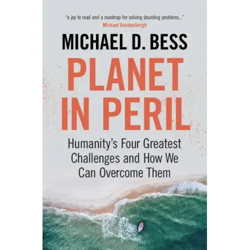 Planet in Peril: Humanity's Four Greatest Challenges and How We Can Overcome Them