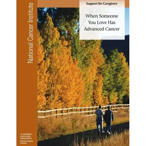 When Someone You Love Has Advanced Cancer: Support for Caregivers
