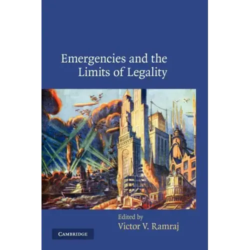 Emergencies and the Limits of Legality