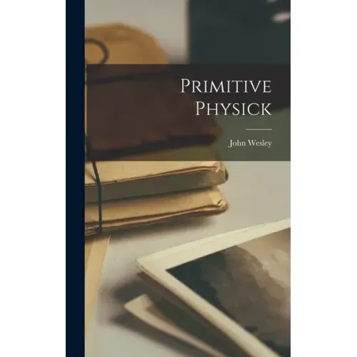 Primitive Physick - Hardcover