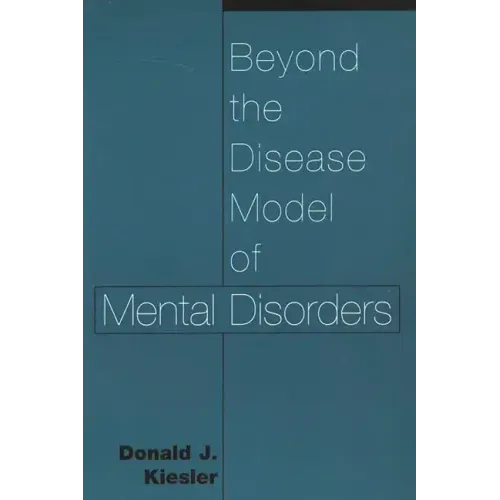 Beyond the Disease Model of Mental Disorders