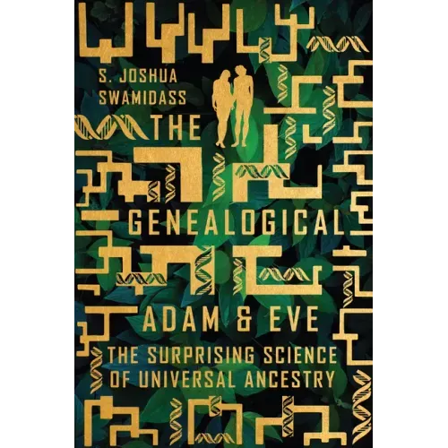The Genealogical Adam and Eve: The Surprising Science of Universal Ancestry
