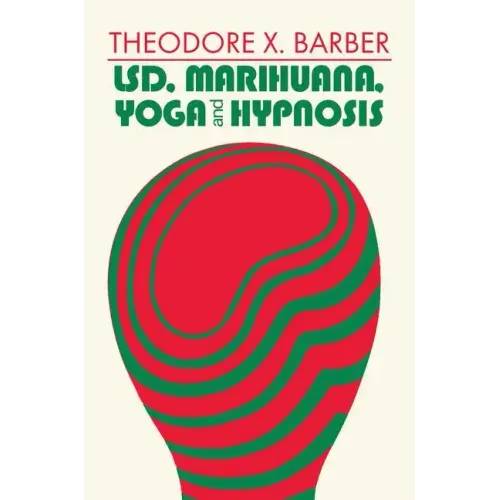 Lsd, Marihuana, Yoga, and Hypnosis