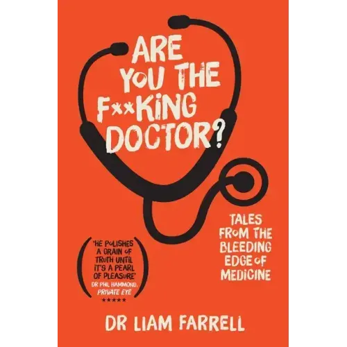 Are You the F**king Doctor?: Tales from the bleeding edge of medicine - Paperback