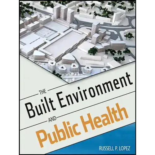 The Built Environment and Public Health