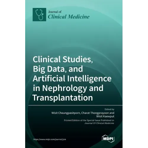 Clinical Studies, Big Data, and Artificial Intelligence in Nephrology and Transplantation