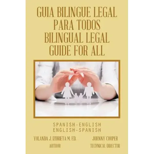 Guia Bilingue Legal Para Todos/ Bilingual Legal Guide for All: Spanish-English/English-Spanish