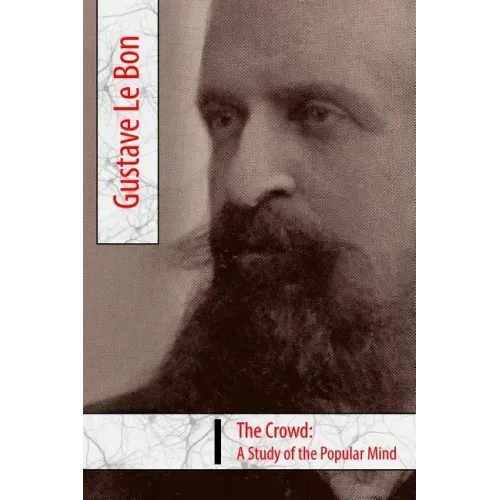 The Crowd, A Study of the Popular Mind
