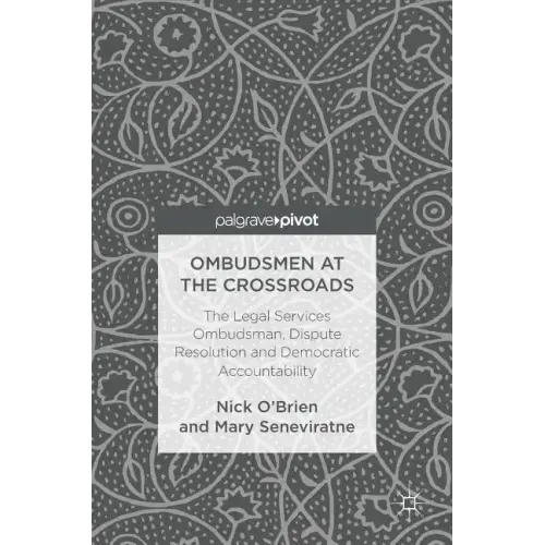 Ombudsmen at the Crossroads: The Legal Services Ombudsman, Dispute Resolution and Democratic Accountability