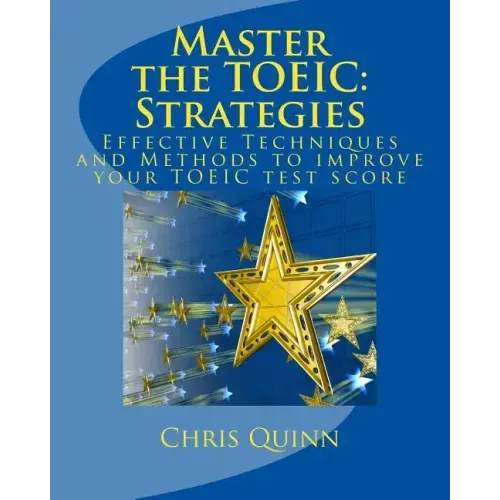 Master the TOEIC: Strategies: Effective Techniques and Methods to improve your TOEIC test score
